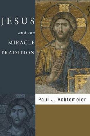 Cover of Jesus and the Miracle Tradition