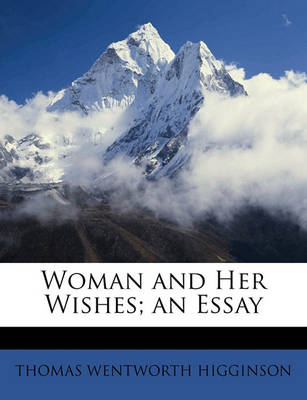 Book cover for Woman and Her Wishes; An Essay