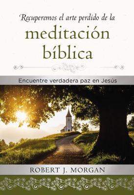 Book cover for Recuperemos El Arte Perdido de la Meditación Bíblica