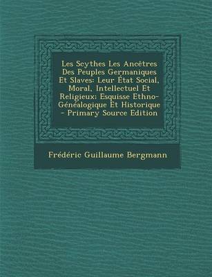 Book cover for Les Scythes Les Anc tres Des Peuples Germaniques Et Slaves