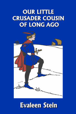 Book cover for Our Little Crusader Cousin of Long Ago (Yesterday's Classics)