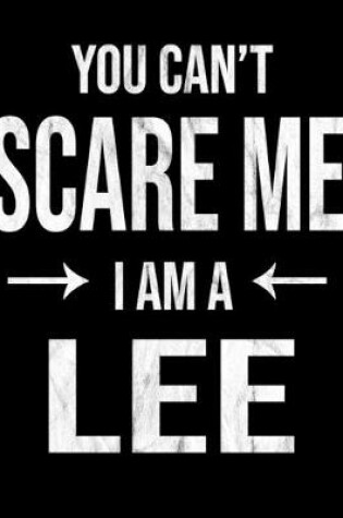 Cover of You Can't Scare Me I'm A Lee