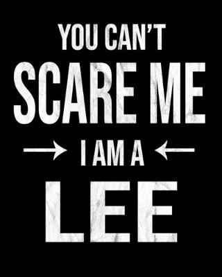 Book cover for You Can't Scare Me I'm A Lee