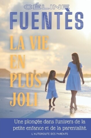 Cover of La vie en plus joli