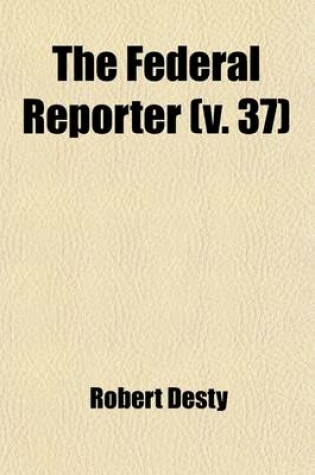 Cover of The Federal Reporter (Volume 37); With Key-Number Annotations