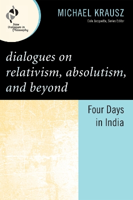 Book cover for Dialogues on Relativism, Absolutism, and Beyond