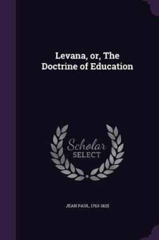 Cover of Levana, Or, the Doctrine of Education