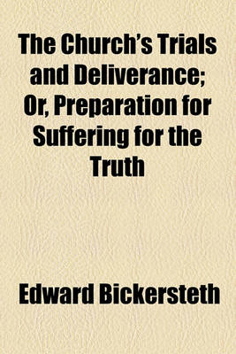 Book cover for The Church's Trials and Deliverance; Or, Preparation for Suffering for the Truth