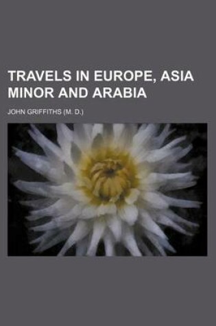 Cover of Travels in Europe, Asia Minor and Arabia