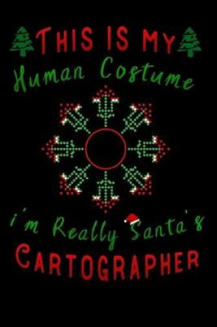 Cover of this is my human costume im really santa's Cartographer