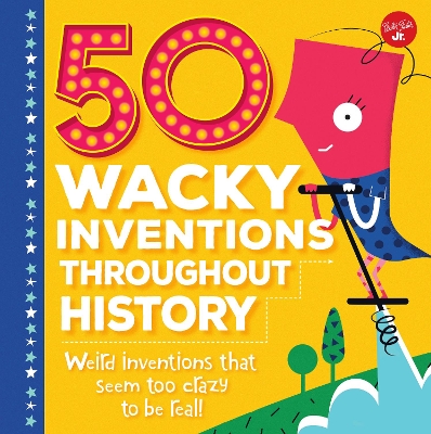 Cover of 50 Wacky Inventions Throughout History