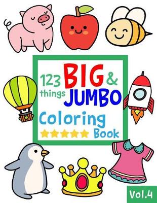 Book cover for 123 things BIG & JUMBO Coloring Book VOL.4