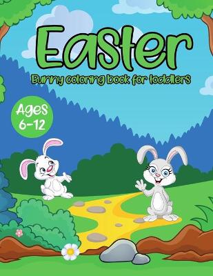Book cover for Easter bunny coloring book for toddlers ages 6-12