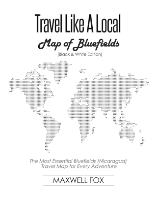 Book cover for Travel Like a Local - Map of Bluefields (Black and White Edition)