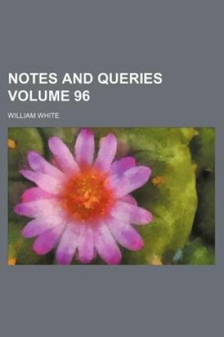 Cover of Notes and Queries Volume 96