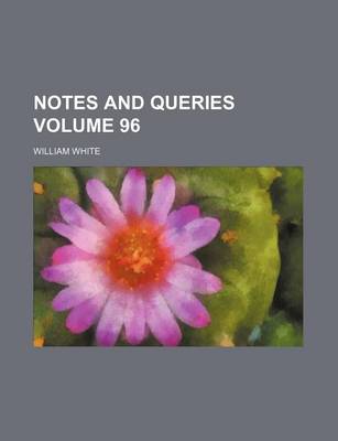 Book cover for Notes and Queries Volume 96