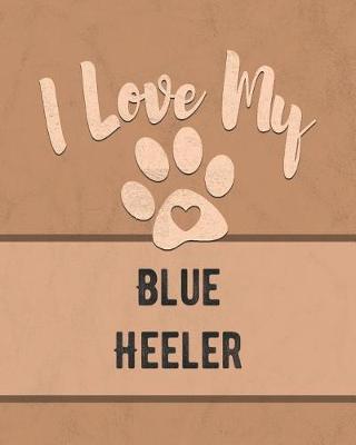 Book cover for I Love My Blue Heeler