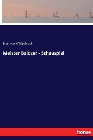 Cover of Meister Baldzer - Schauspiel