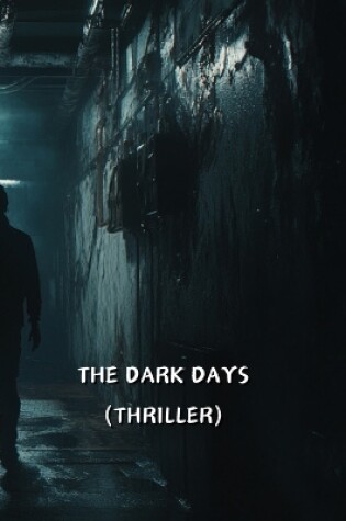 Cover of The Dark Days (Thriller)