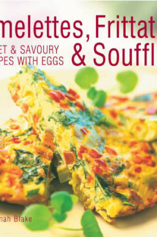 Cover of Omelettes, Frittatas and Souffles