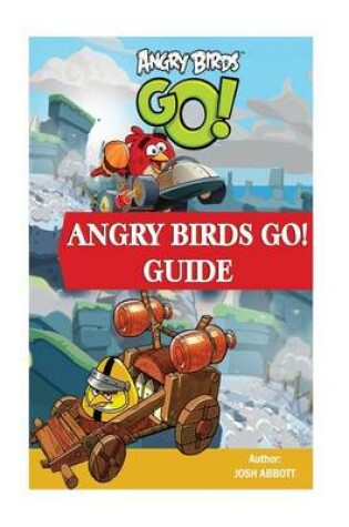 Cover of Angry Birds Go Guide