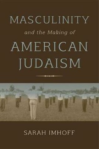 Cover of Masculinity and the Making of American Judaism