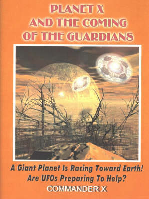 Book cover for Planet X and the Coming of the Guardians
