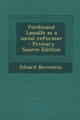 Cover of Ferdinand Lassalle as a Social Reformer - Primary Source Edition