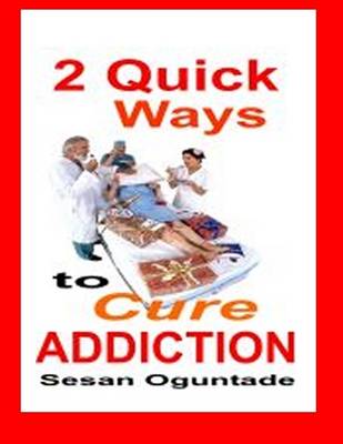 Book cover for 2 Quick Ways to Cure Addiction