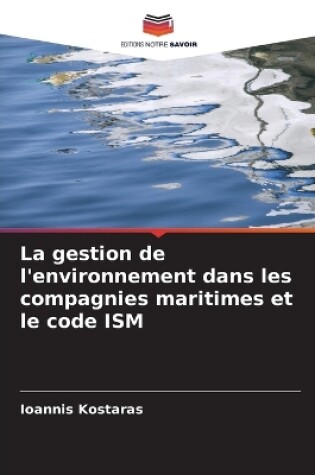 Cover of La gestion de l'environnement dans les compagnies maritimes et le code ISM