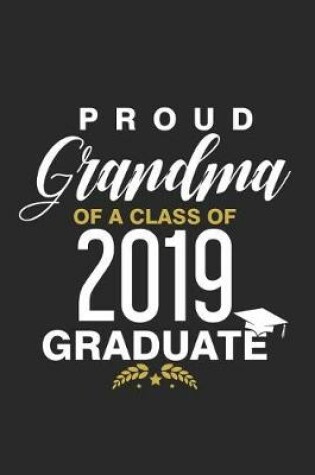 Cover of Proud Grandma Of A Class Of 2019 Graduate