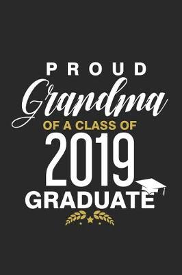 Book cover for Proud Grandma Of A Class Of 2019 Graduate