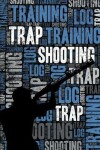Book cover for Trap Shooting Training Log and Diary