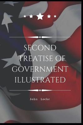 Book cover for Second Treatise of Government Illustrated
