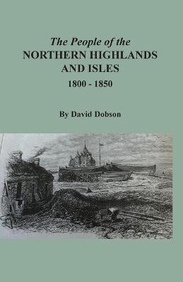 Book cover for The People of the Northern Highlands and Isles, 1800-1850