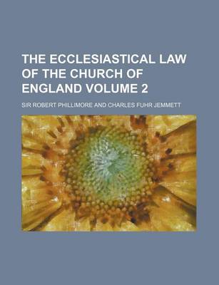 Book cover for The Ecclesiastical Law of the Church of England Volume 2