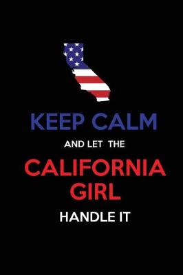 Book cover for Keep Calm and Let the California Girl Handle It