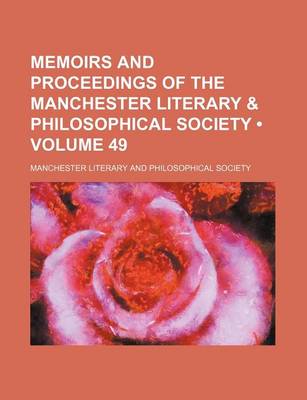 Book cover for Memoirs and Proceedings of the Manchester Literary & Philosophical Society (Volume 49)