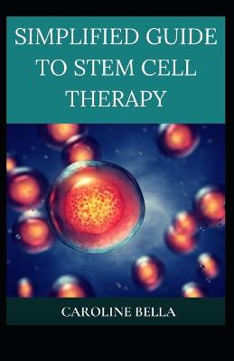 Book cover for Simplified Guide To Stem Cell Therapy