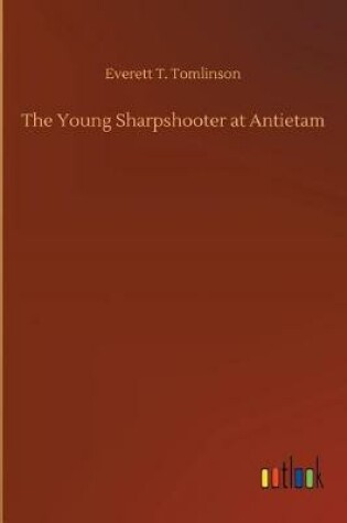 Cover of The Young Sharpshooter at Antietam