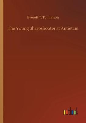 Book cover for The Young Sharpshooter at Antietam