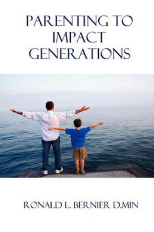 Cover of Parenting to Impact Generations