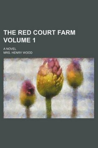 Cover of The Red Court Farm Volume 1; A Novel