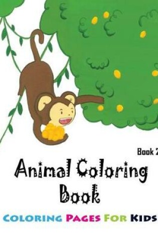 Cover of Coloring Pages For Kids Animals Coloring Book 2