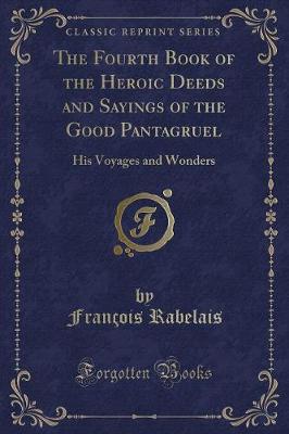 Book cover for The Fourth Book of the Heroic Deeds and Sayings of the Good Pantagruel