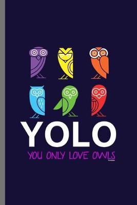 Book cover for YOLO you only love Owls