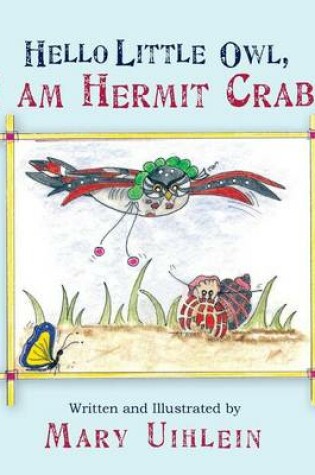 Cover of Hello Little Owl, I Am Hermit Crab!