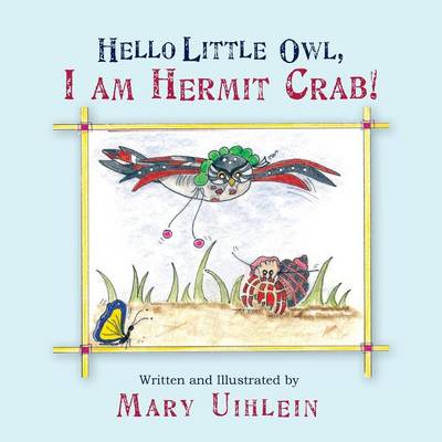 Book cover for Hello Little Owl, I Am Hermit Crab!