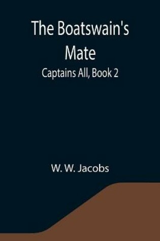 Cover of The Boatswain's Mate; Captains All, Book 2.