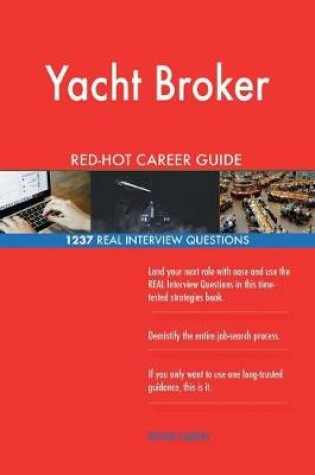 Cover of Yacht Broker Red-Hot Career Guide; 1237 Real Interview Questions